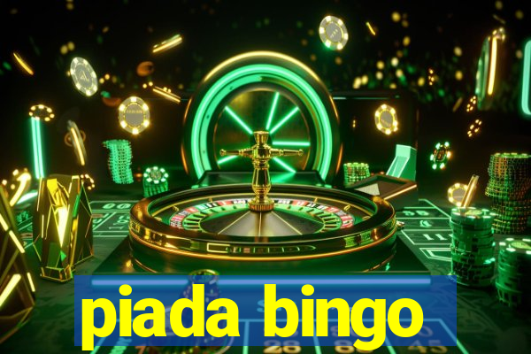 piada bingo